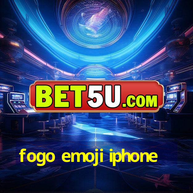 fogo emoji iphone